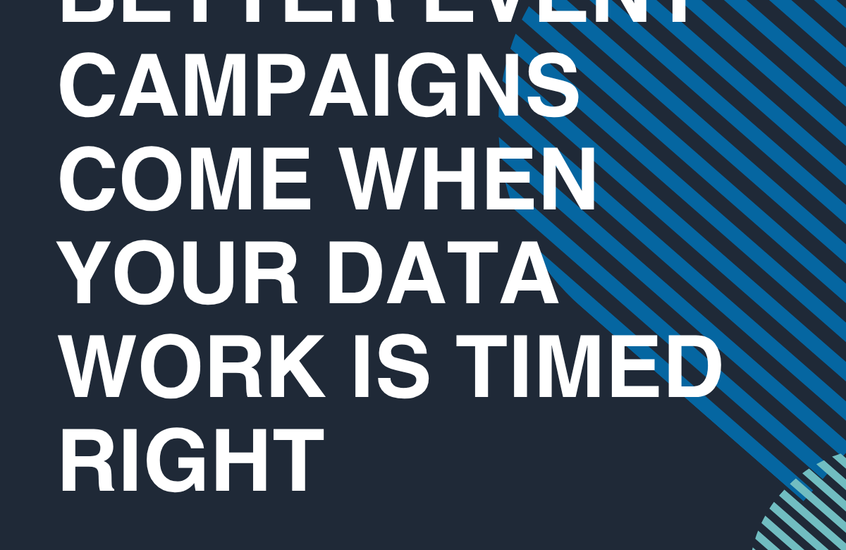  The Right Time to Improve Event Data for Better Campaigns