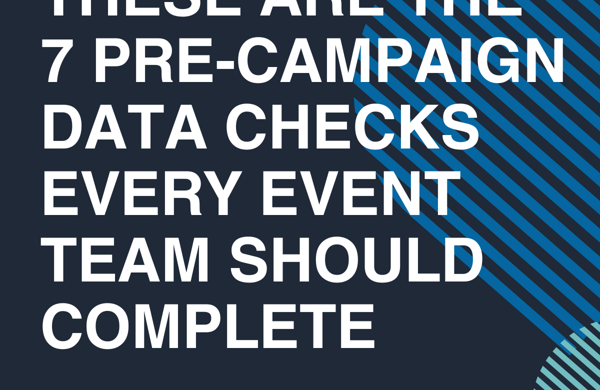  7 Essential Pre-Campaign Data Checks Every Event Team Should Complete